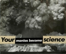 Barbara Kruger, Untitled (Your manias become science), 1982